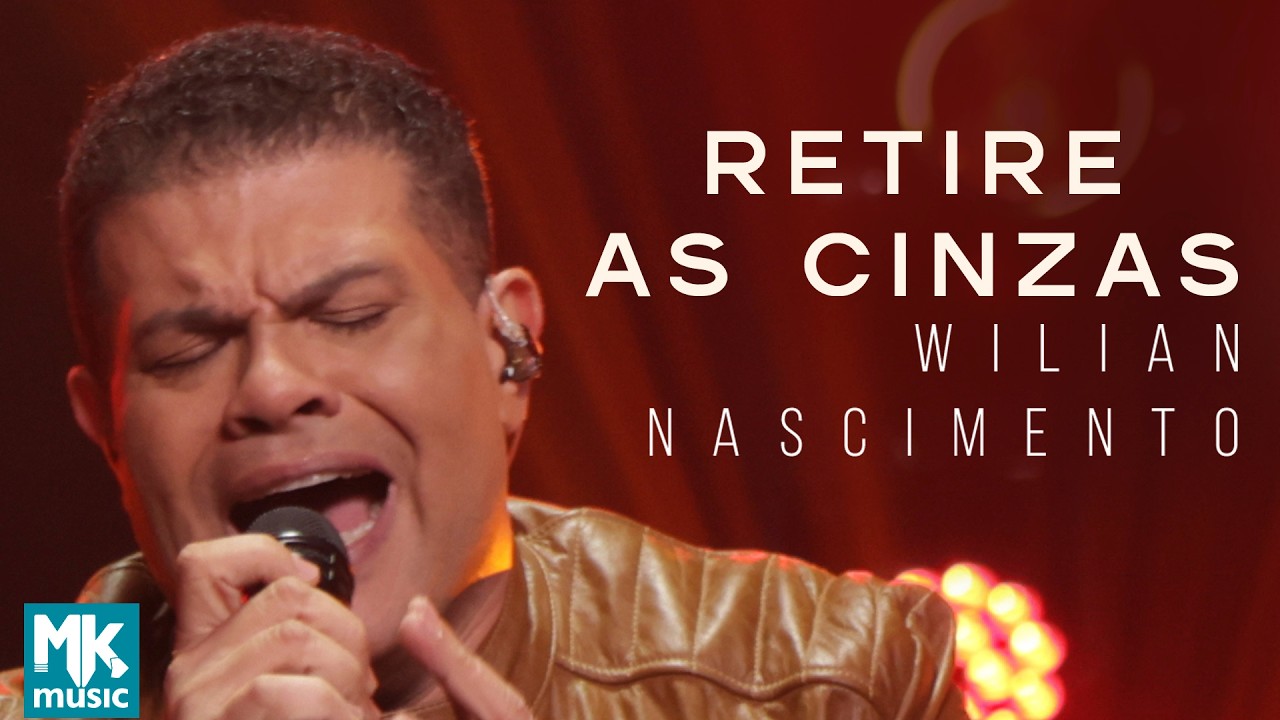 Wilian Nascimento - Retire as Cinzas (Ao Vivo)