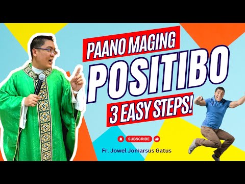 *GREAT HOMILY* PAANO MAGING POSITIBO? 3 EASY STEPS II INSPIRING HOMILY II FR. JOWEL JOMARSUS GATUS