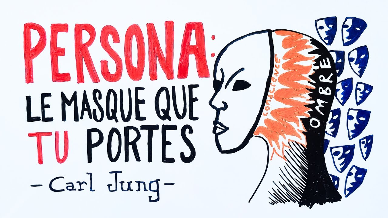 LE MASQUE QUI CACHE TON VRAI TOI : LE PERSONA DE CARL JUNG