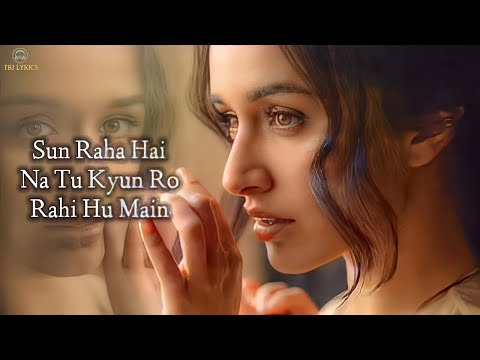 Sun Raha Hai Na Tu LYRICS   Shreya Ghoshal   Shraddha Kapoor   Female Version