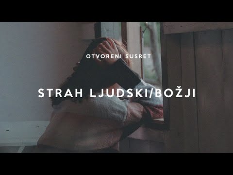 Dom molitve Zagreb - Strah ljudski/Božji