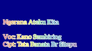 Download lagu KANO SEMBIRING | NGERANA ATEKU KITA | Lirik lagu karo mp3