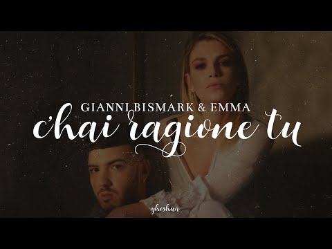 gianni bismark & emma - c'hai ragione tu (testo)