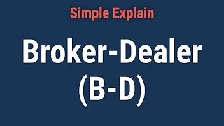 What Is a Broker-Dealer (B-D), and How Does It Work?