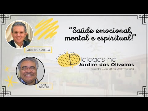 SAÚDE EMOCIONAL, MENTAL E ESPIRITUAL  |    Alberto Almeida