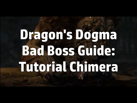 Dragon's Dogma - Bad Boss Guide - Tutorial Chimera