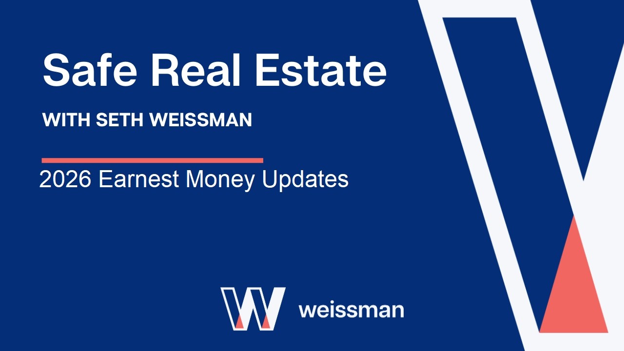 Video Thumbnail for Safe Real Estate with Seth Weissman: 2026 Earnest Money Updates