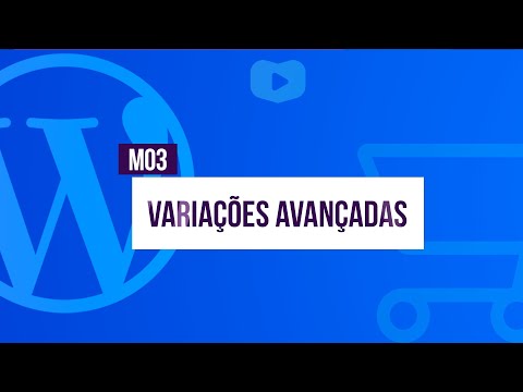 Variações Avançadas Curso de Loja Virtual com WordPress WooCommerce