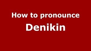 How to pronounce Denikin