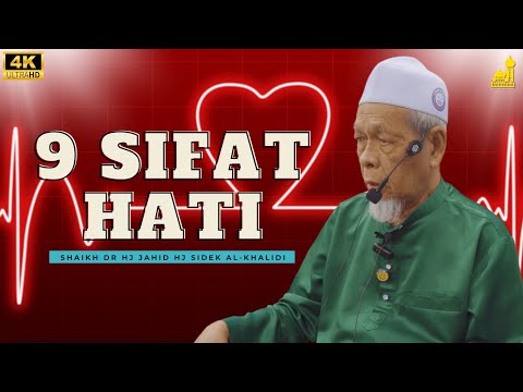 9 Peringkat Sifat Hati Yang Dari Allah S.W.T. - Shaikh Dr Hj Jahid Hj Sidek Al-Khalidi