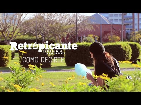 Retropicante - COMO DECIRTE (VideoClip Oficial)