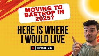 If I Were Moving to Bastrop, Texas in 2025… Here’s Where I’d Live