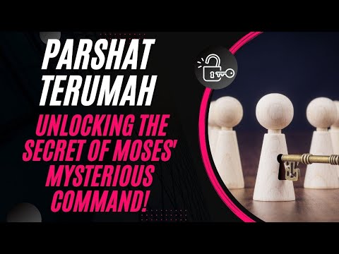 Parshat Terumah: The Mystery Behind Moses' Unusual Instructions Unveiled!