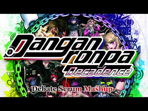 Danganronpa Decadence Remix OST - Scrum Debate Mashup Extended to 30+ Minutes