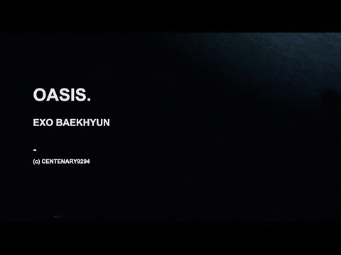 [4K] 190726, 28 EXplOration OASIS BAEKHYUN