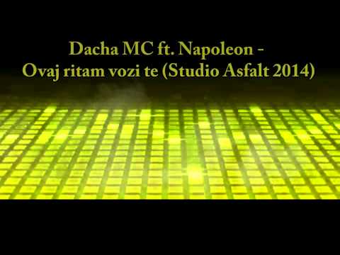Dacha MC ft.  Napoleon - Ovaj ritam vozi te (2014)