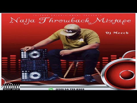 Naija Throwback Mixtape - Dj Meech