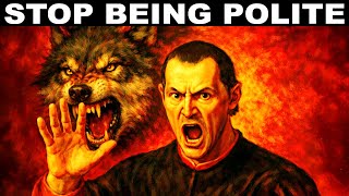 Never Be Polite—Be Ruthless in These 9 Situations | Machiavelli
