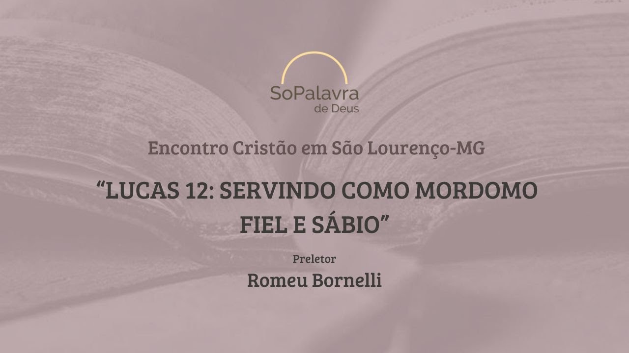 "Lucas 12: Servindo Como Mordomo Fiel e Sábio"