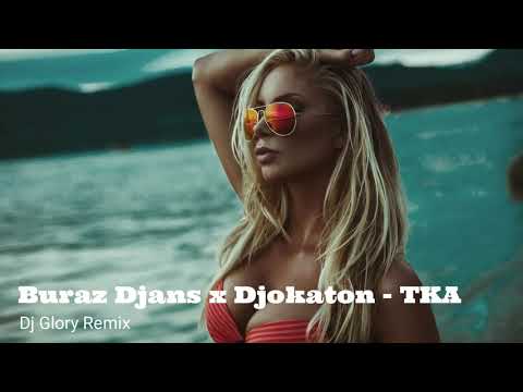 Buraz Djans x Djokaton - TKA (Dj Glory Remix)