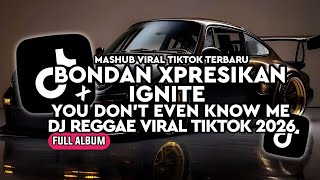 Download lagu DJ BONDAN XPRESIKAN X IGNITE X YOU DON'T EVEN KNOW ME KUMPULAN DJ REGGAE TERBARU VIRAL TIKTOK 2026🎵 mp3 Download lagu DJ BONDAN XPRESIKAN X IGNITE X YOU DON'T EVEN KNOW ME KUMPULAN DJ REGGAE TERBARU VIRAL TIKTOK 2026🎵 mp3