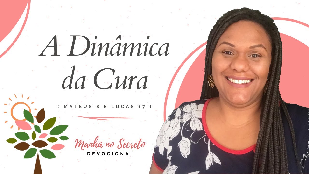 A DINÂMICA DA CURA  -  Mateus 8 e Lucas 17