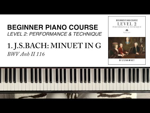 Beginner Piano Course | 1. J.S. Bach: Minuet in G BWV Anh II 116 | Piano Tutorial