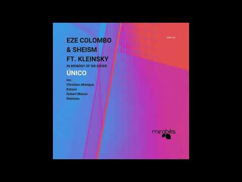 Eze Colombo & Sheism feat. Kleinsky - Unico (Christian Monique Remix)