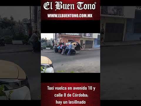 ⚠️ Taxi vuelca en avenida 10 y calle 8 de Córdoba; hay un lesi0nado