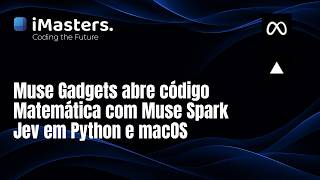 Muse Gadgets abre código, matemática com Muse Spark e Jev em Python