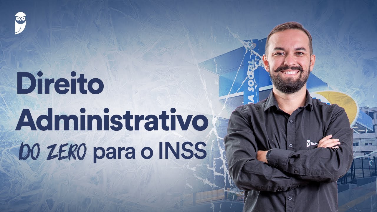 INSS do zero - Direito Administrativo do zero para o INSS