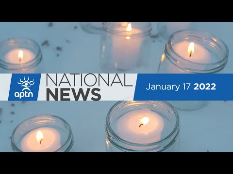 APTN National News January 17, 2022 – Community in mourning after house fire, Battling overdoses