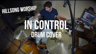 In Control - Hillsong Worship (Drum Cover)