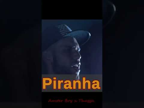 Amster Boy Ft  Thugga    Piranha