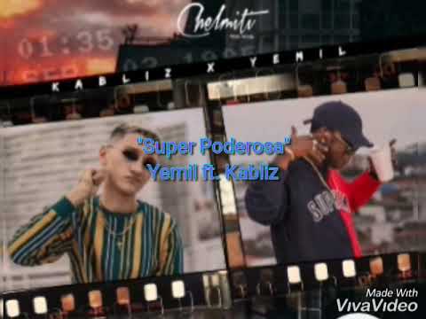 Kabliz ft. Yemil Super Poderosa (Letra)