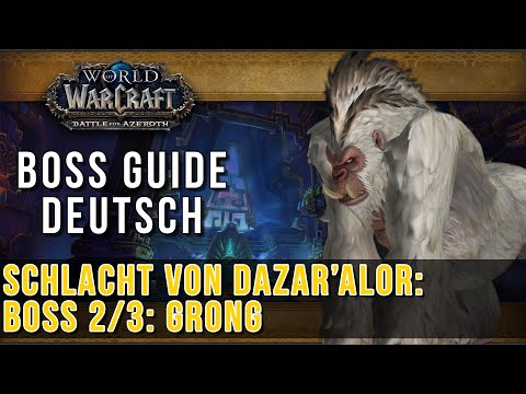GRONG - Schlacht von Dazar'Alor #2 - Boss Guide [deutsch] - World of Warcraft: Battle for Azeroth