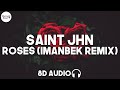 SAINt JHN Roses Imanbek Remix 8D Audio