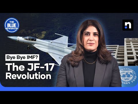 BYE BYE IMF? THE JF-17 REVOLUTION | The Blue Newsroom | Nukta