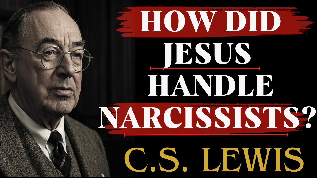How Did Jesus Handle Narcissists? | C.S Lewis Sermons