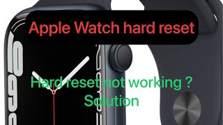 Apple Watch series 3 hard reset | hard reset not working Apple Watch 3 | final solution #applewatch