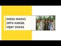 Today India Marks 20th Kargil Vijay Diwas