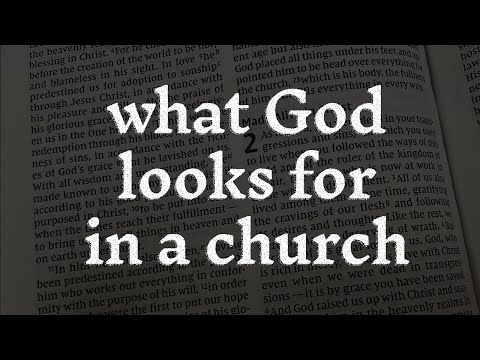 What God looks For In A Church