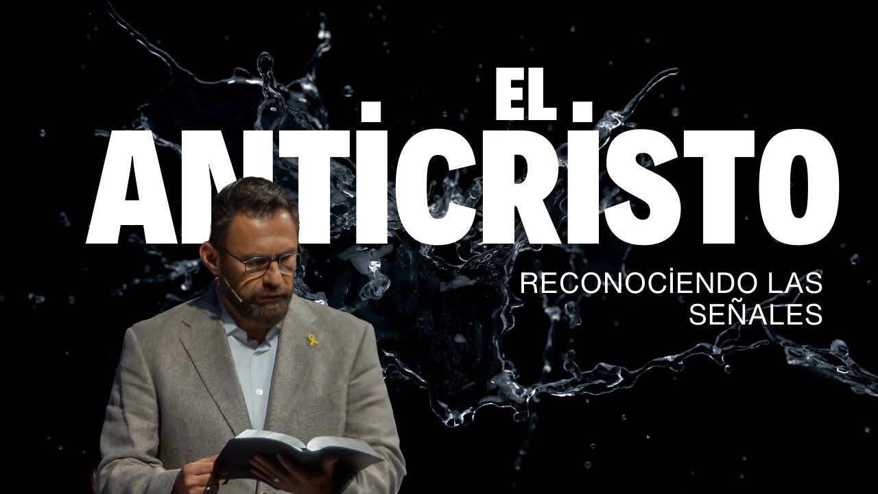 El Anticristo - Reconociendo las Senales