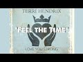Terri Hendrix - Feel the Time