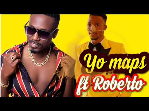 yo maps ft Roberto ni time yabo  (official music)