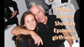 WHO IS KARYNA SHULIAK, JEFFREY EPSTEIN’S GIRLFRIEND