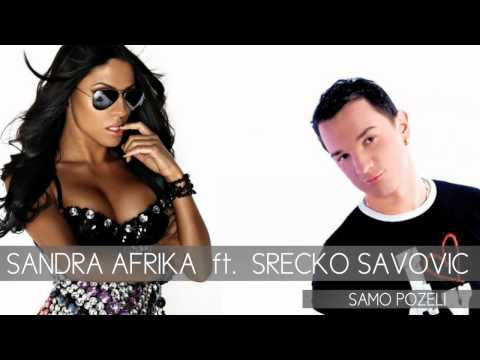 Sandra Afrika ft. Srecko Savovic - Samo pozeli - (Audio 2011) HD