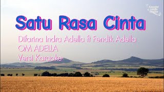 Download lagu Satu Rasa Cinta-Difarina Indra Adella- Ft Fendik Adella OM Adella-Versi Karaoke mp3
