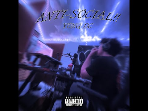 YUNG DC - ANTISOCIAL (ProdBy.YUNGDC) OFFICIAL AUDIO