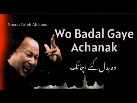 Ustad nusrat fateh ali khan/full slowed and reverb qawali/wo badal gaye achanak,mere zindagi badal k